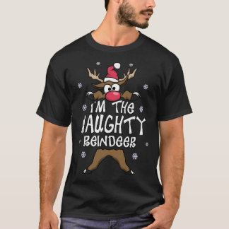 Im The Naughty Reindeer Family Matching Christmas T-Shirt