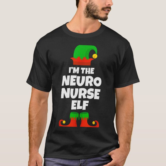I'm The Neuro Nurse Elf Family Pajama Christmas Fu T-Shirt (Front)