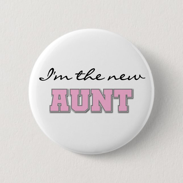 I'm the New Aunt 6 Cm Round Badge (Front)