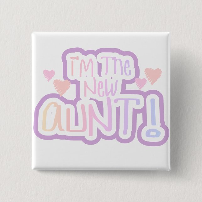 I'm the New Aunt - Shades of Pink 15 Cm Square Badge (Front)