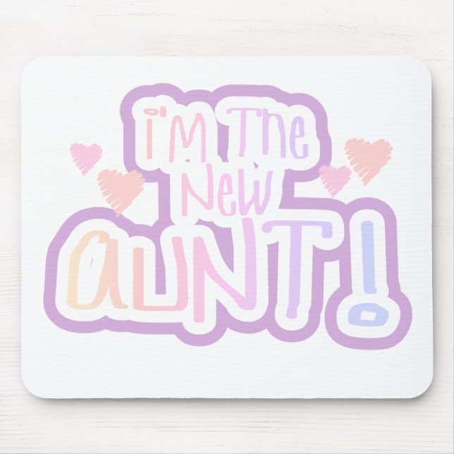 I'm the New Aunt - Shades of Pink Mouse Mat (Front)