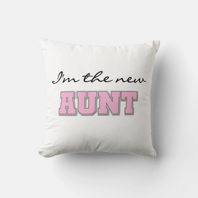 I'm the New Aunt Tshirts and Gifts Cushion (Front)