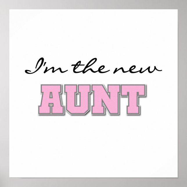 I'm the New Aunt Tshirts and Gifts Poster (Front)
