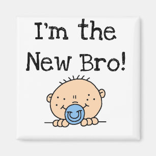 I'm the New Bro Tshirts and Gifts Magnet