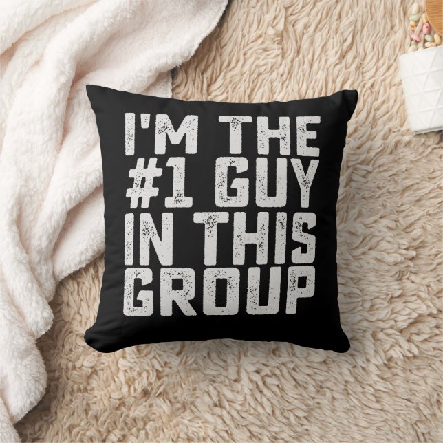 I'm The Number One Guy In This Group Funny Cushion (Blanket)