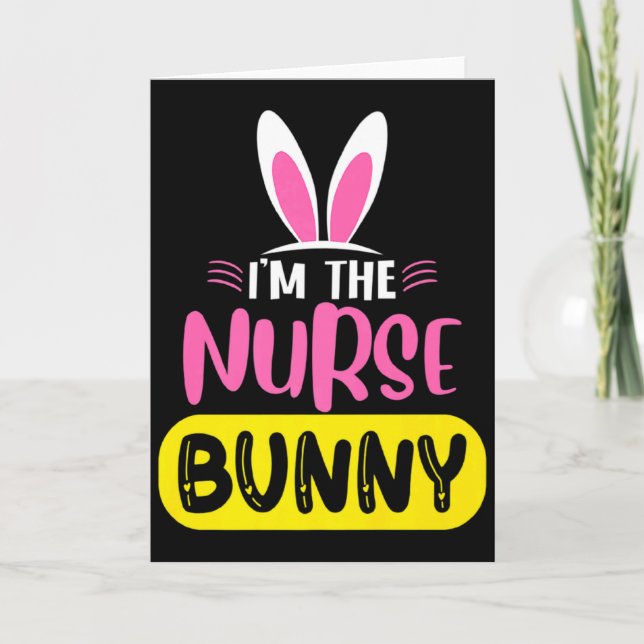 Im The Nurse Bunny Rabbit Ears Egg Funny Easter D  Card (Front)