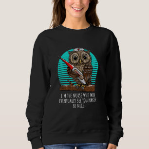 Im the Nurse who Will Eventually Funny Hospital Hu Sweatshirt