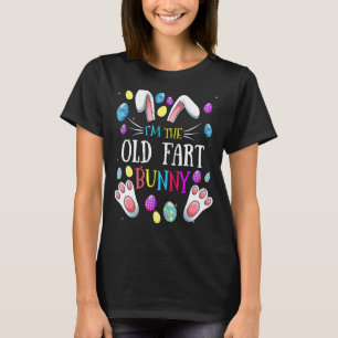 I'm The Old Fart Bunny Matching Family Easter Part T-Shirt