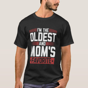 I'm The Oldest and Mum's Favourite Funny Sibling T-Shirt