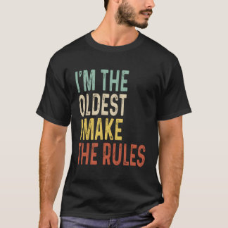 I'M The Oldest I Make The Rules Vintage Brother Or T-Shirt
