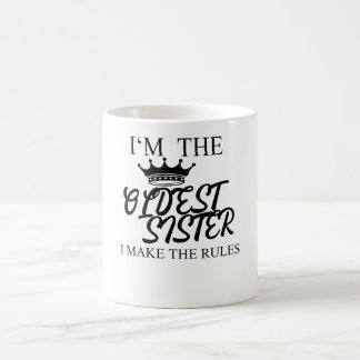 I'm The Oldest Sister I Make The Rules Coffee Mug