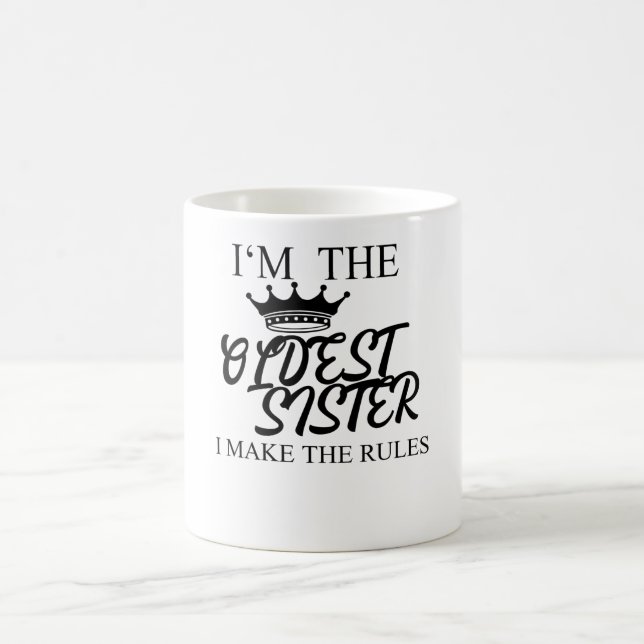 I'm The Oldest Sister I Make The Rules Coffee Mug (Center)