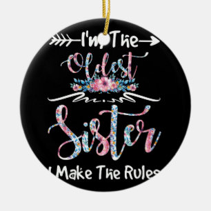 I'm The Oldest Sister I Make The Rules Floral Ceramic Tree Decoration