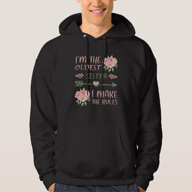 I'm The Oldest Sister I Make The Rules Floral Girl Hoodie (Front)