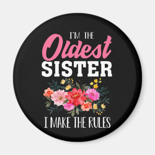 I'm The Oldest Sister I Make The Rules Magnet