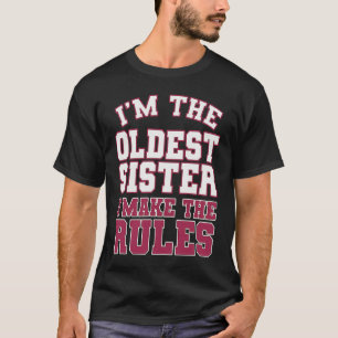 I'm The Oldest Sister I Make The Rules Perfect Mat T-Shirt