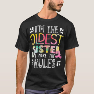 I'm the Oldest Sister I make the rules Sister Mat T-Shirt