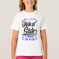 I'm The Oldest Sister I Make The Rules 