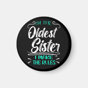 I'm The Oldest Sister I Make The Rules, Typography Magnet