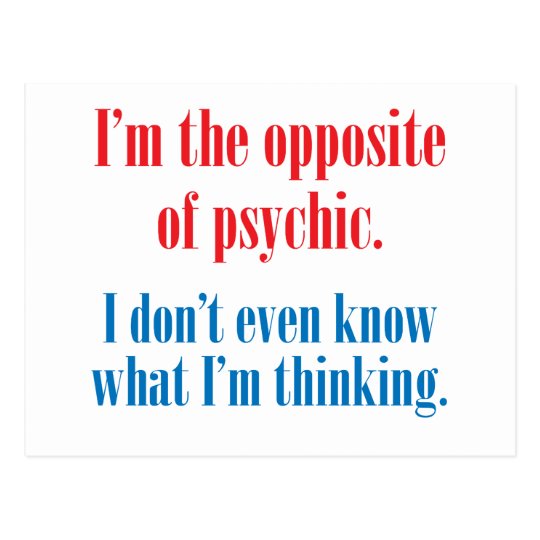 I'm the opposite of psychic postcard