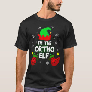 I'm The Ortho Elf Nurse Matching Christmas Pj RN T-Shirt