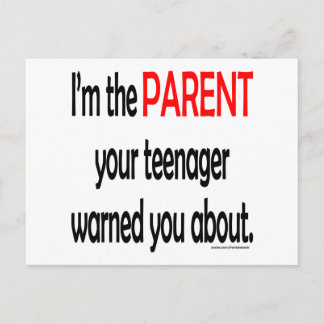 I'M THE PARENT YOUR TEENAGER WARNED YOU ABOUT POSTCARD