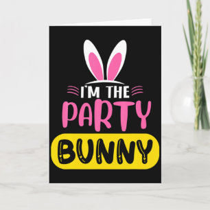 Im The Party Bunny Rabbit Ears Egg Funny Easter D Card