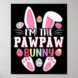 I'm The Pawpaw Bunny Shirt Funny Easter Day Family Poster