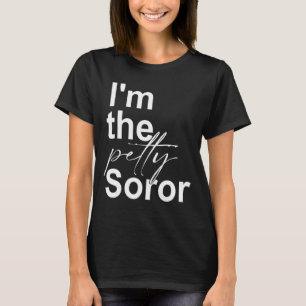 I'm The Petty Soror Apparel T-Shirt