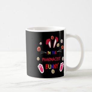 I'm The Pharmacist Bunny Family Floral Funny Eggs  Coffee Mug