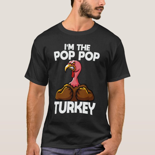 I'm The PopPop Turkey Family Thanksgiving T-Shirt (Front)