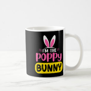 Im The Poppy Bunny Rabbit Ears Egg Funny Easter D Coffee Mug