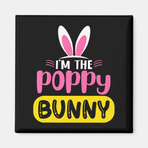 Im The Poppy Bunny Rabbit Ears Egg Funny Easter D Magnet