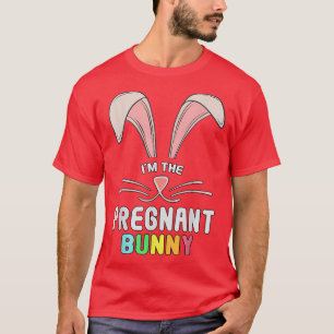 I'm The Pregnant Bunny Matching Family Easter Part T-Shirt