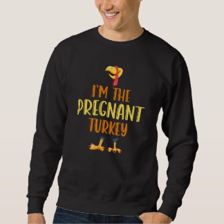 I'm the Pregnant Turkey Thanksgiving Matching Fami Sweatshirt