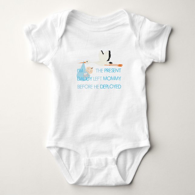 I'm the Present Daddy left before he Deployed Baby Bodysuit (Front)