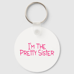 Im The Pretty Sister Key Ring