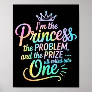 I'm The Princess The Problem And The Prize All Rol Poster