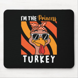 I'm The Princess Turkey Thanksgiving Turkey Kids G Mouse Mat