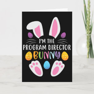 I'm The Program Director Bunny Funny Easter Day Ra Card