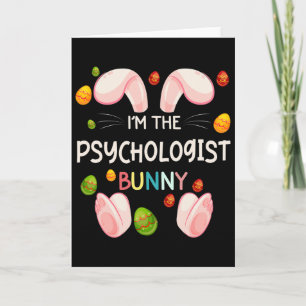 I'm The Psychologist Bunny Funny Matching Family E Card