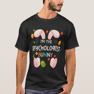 I'm The Psychologist Bunny Funny Matching Family E T-Shirt
