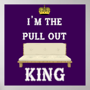 Im The Pull Out King Poster