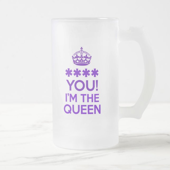 I'M THE QUEEN FROSTED GLASS BEER MUG (Right)