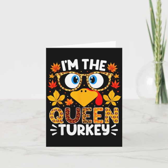 I'm The Queen Turkey Funny Thanksgiving Family Mat Card (Front)