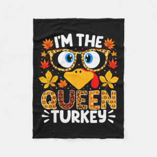 I'm The Queen Turkey Funny Thanksgiving Family Mat Fleece Blanket