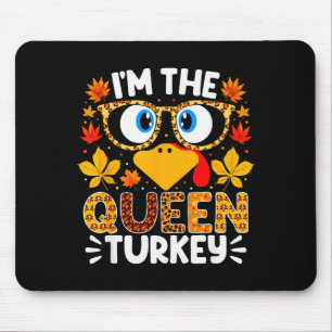 I'm The Queen Turkey Funny Thanksgiving Family Mat Mouse Mat