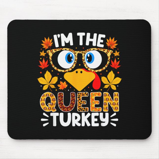 I'm The Queen Turkey Funny Thanksgiving Family Mat Mouse Mat (Front)