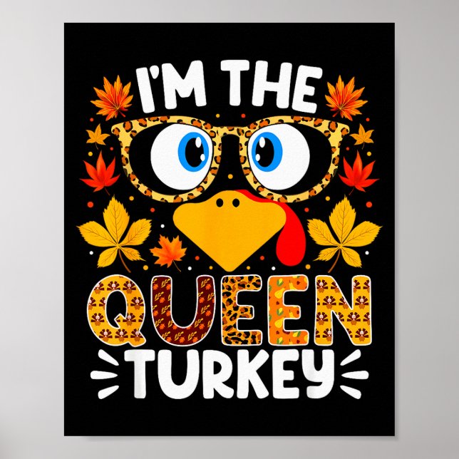 I'm The Queen Turkey Funny Thanksgiving Family Mat Poster (Front)