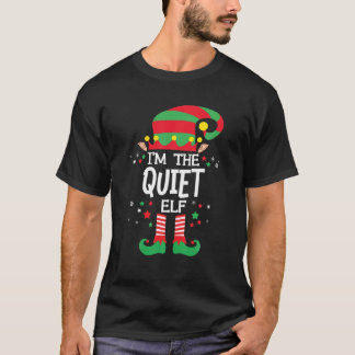I'm The Quiet Elf Family Group Matching Christmas T-Shirt